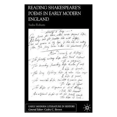 Reading Shakespeare’s Poems in Early Modern England - Roberts, S.