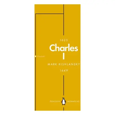 Charles I (Penguin Monarchs) - Kishlansky, Mark