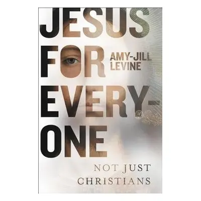 Jesus for Everyone - Levine, Amy-Jill