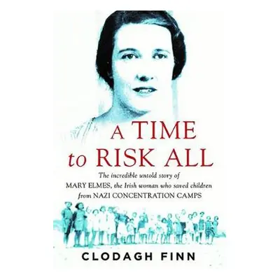 Time to Risk All - Finn, Clodagh