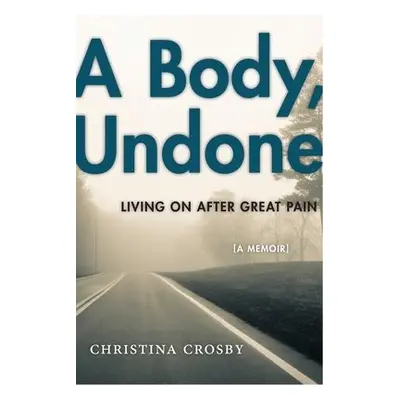 Body, Undone - Crosby, Christina