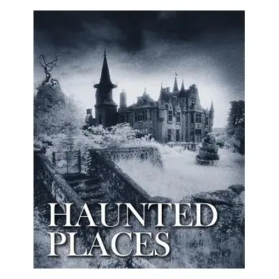 Haunted Places - Grenville, Robert