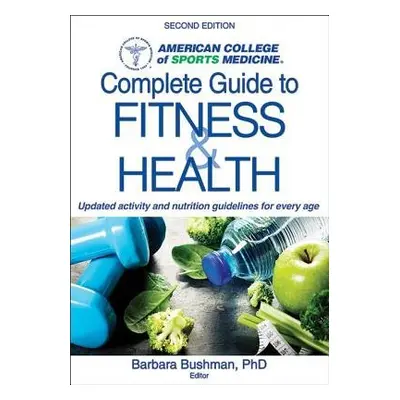 ACSM's Complete Guide to Fitness a Health - Bushman, Barbara A.