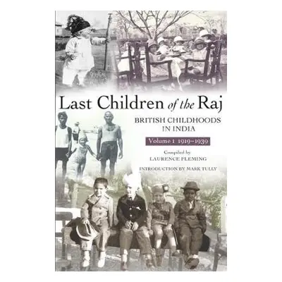 Last Children Of The Raj, Volume 1 - Tully, Mark a Fleming, Laurence