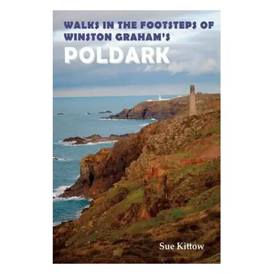 Walks in the Footsteps of Winston Graham's Poldark