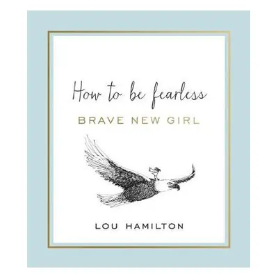 Brave New Girl - Hamilton, Lou