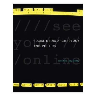 Social Media Archeology and Poetics