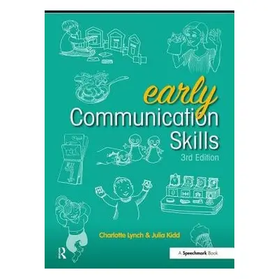 Early Communication Skills - Lynch, Charlotte a Kidd, Julia