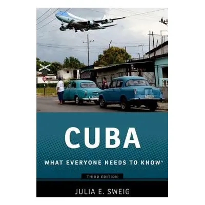 Cuba - Sweig, Julia (Research Fellow, Research Fellow, LBJ School, University of Texas)