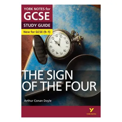 Sign of the Four: York Notes for GCSE everything you need to catch up, study and prepare for and