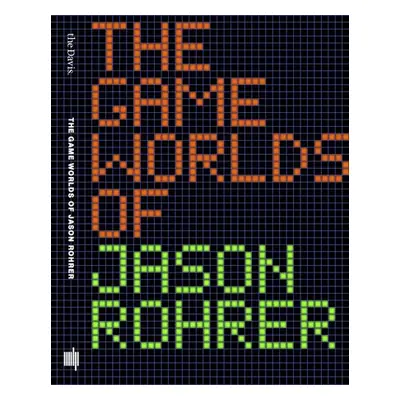 Game Worlds of Jason Rohrer - Maizels, Michael (Mellon New Media Curator/Lecturer, The Davis Mus