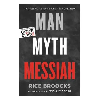 Man, Myth, Messiah - Broocks, Rice