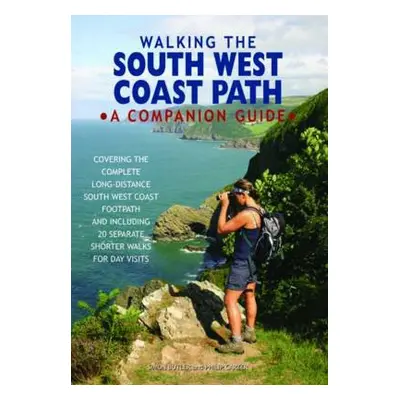 Walking the South West Coast Path - Butler, Simon a Carter, Philip