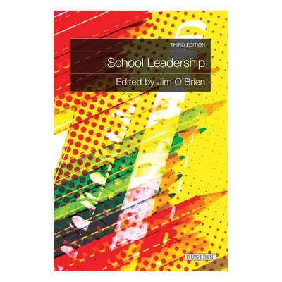 School Leadership - O'Brien, Jim a Murphy, Daniel a Draper, Janet a Forde, Christine a McMahon, 