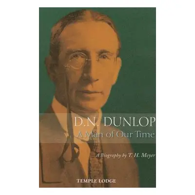 D. N. Dunlop, a Man of Our Time - Meyer, T. H.