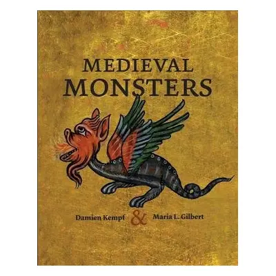 Medieval Monsters - Kempf, Damien a Gilbert, Maria L.