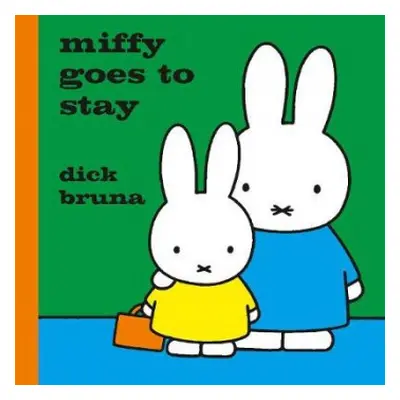 Miffy Goes to Stay - Bruna, Dick