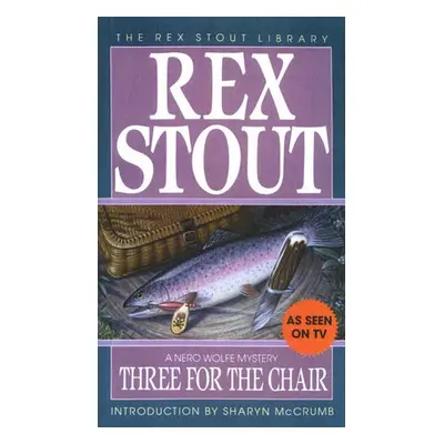 Three for the Chair - Stout, Rex