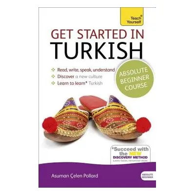 Get Started in Turkish Absolute Beginner Course - Pollard, Asuman Celen