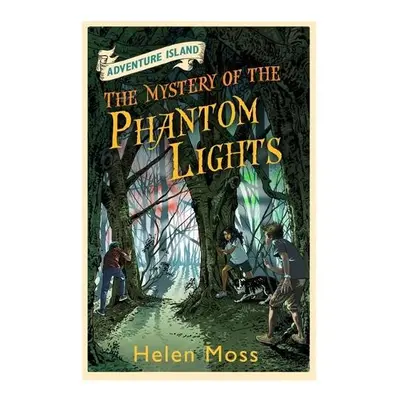 Adventure Island: The Mystery of the Phantom Lights - Moss, Helen