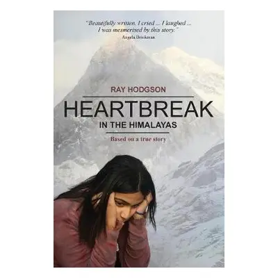 Heartbreak in the Himalayas - Hodgson, Ray