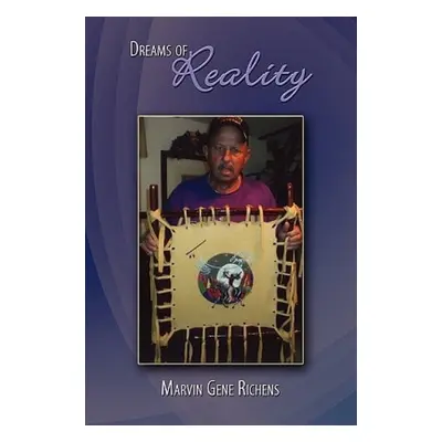 Dreams of Reality - Richens, Marvin Gene