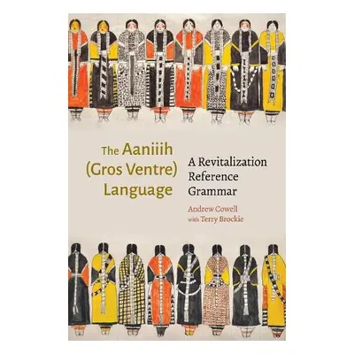 Aaniiih (Gros Ventre) Language - Cowell, Andrew