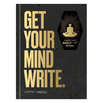 Get Your Mind Write. - Iandoli, Kathy