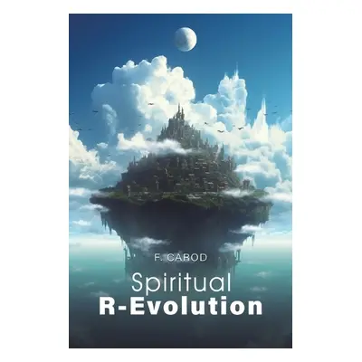 Spiritual R-Evolution - Carod, F