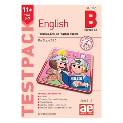 11+ English Year 5-7 Testpack B Practice Papers 5-8 - Curran, Dr Stephen C a MacKay, Katrina