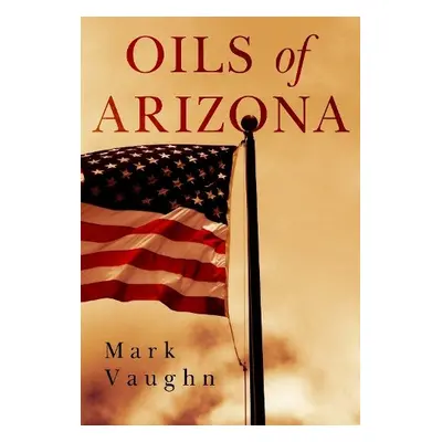 Oils of Arizona - Vaughn, Mark