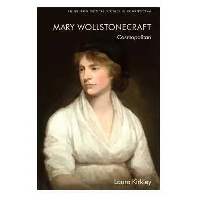 Mary Wollstonecraft - Laura Kirkley