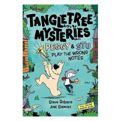 Tangletree Mysteries: Peggy a Stu Play The Wrong Notes - Roberts, Steve a Stewart, Joel