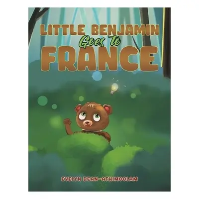 Little Benjamin Goes to France - Dean-Athimoolam, Evelyn