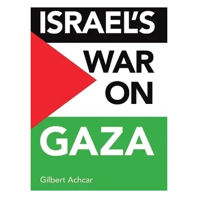 Isreal's war on Gaza - Achcar, Gilbert