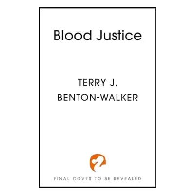 Blood Justice - Benton-Walker, Terry J.