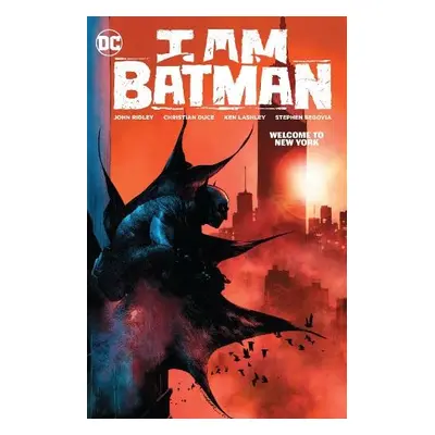 I Am Batman Vol. 2: Welcome to New York - Ridley, John a Duce, Christian