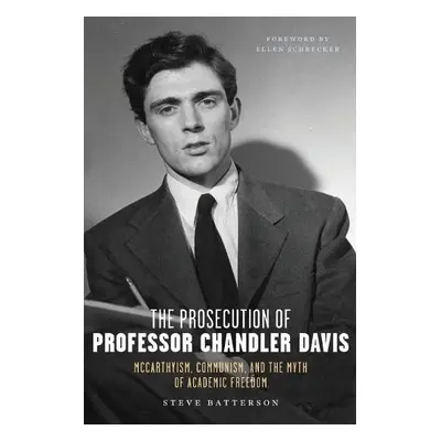 Prosecution of Professor Chandler Davis - Batterson, Steve