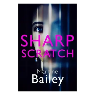 Sharp Scratch - Bailey, Martine