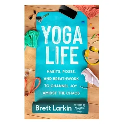 Yoga Life - Larkin, Brett