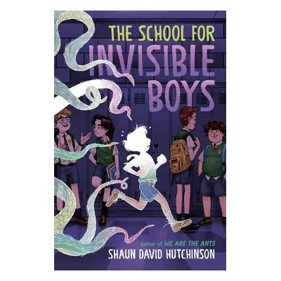 School for Invisible Boys - Hutchinson, Shaun David