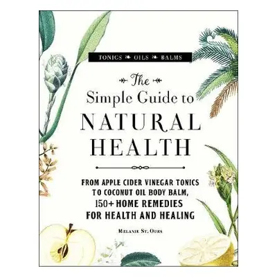 Simple Guide to Natural Health - St. Ours, Melanie