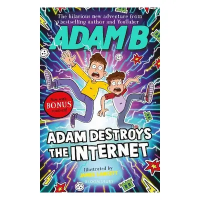 Adam Destroys the Internet - Beales, Adam