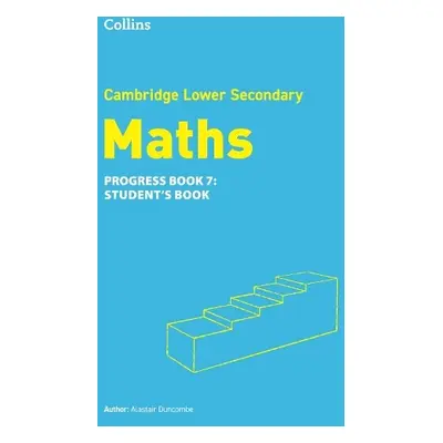 Lower Secondary Maths Progress Student’s Book: Stage 7 - Duncombe, Alastair