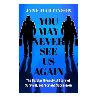 You May Never See Us Again - Martinson, Jane