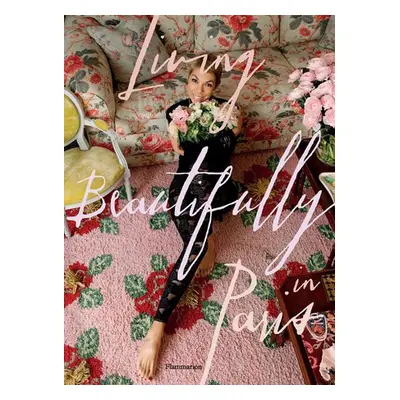 Living Beautifully in Paris - Favier, Mathilde a Dedet, Frederique