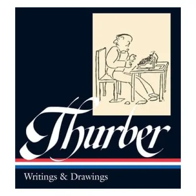 James Thurber: Writings a Drawings (LOA #90) - Thurber, James