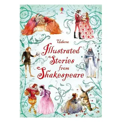 Illustrated Stories from Shakespeare - Sims, Lesley