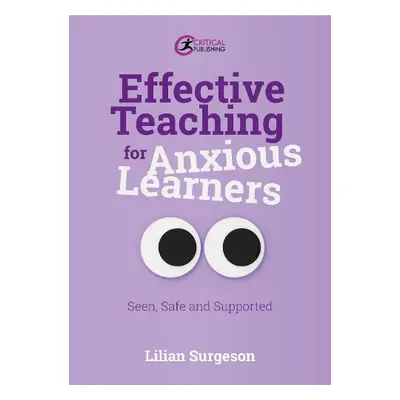 Effective Teaching for Anxious Learners - Surgeson, Lilian