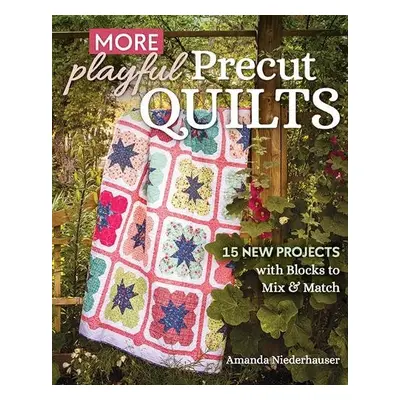 More Playful Precut Quilts - Niederhauser, Amanda